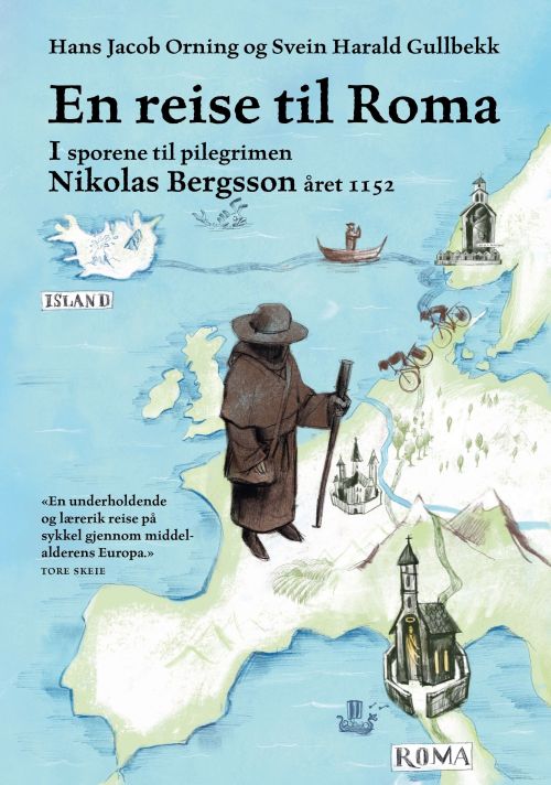 En reise til Roma : i sporene til pilegrimen Nikolas Bergsson året 1152