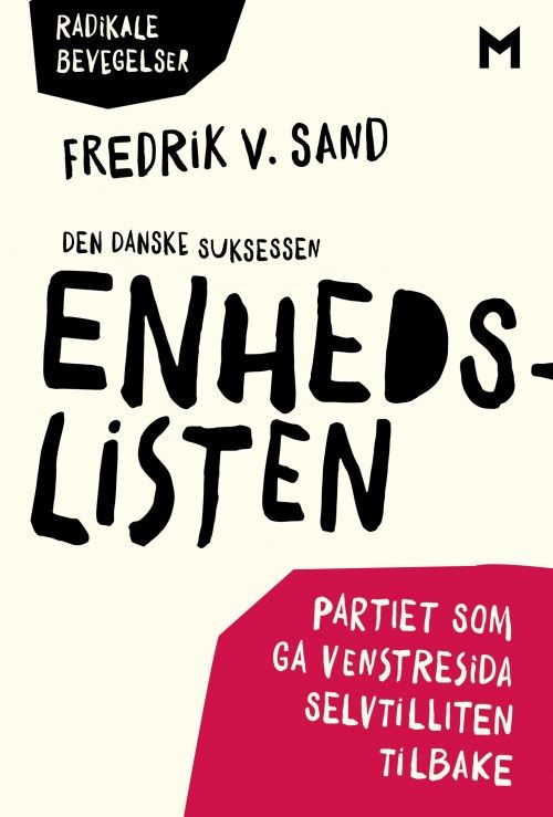 Den danske suksessen Enhedslisten : partiet som ga venstresida selvtilliten tilbake