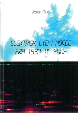 Elektrisk lyd i Norge fra 1930 til 2005