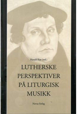 Lutherske perspektiver på liturgisk musikk