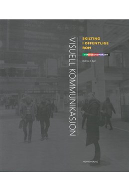 Visuell kommunikasjon : skilting i det offentlige rom : fem fokusområder