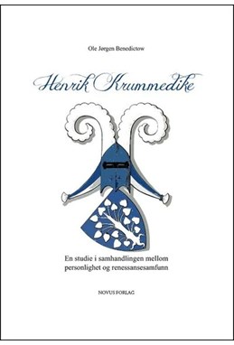 Henrik Krummedike : en studie i samhandlingen mellom personlighet og renessansesamfunn