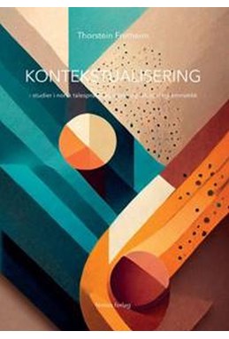 Kontekstualisering : studier i norsk talespråkpragmatikk og talespråkgrammatikk