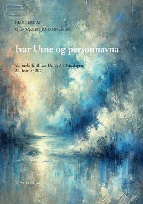 Ivar Utne og personnavna : venneskrift til Ivar Utne på 70-årsdagen 22. februar 2024