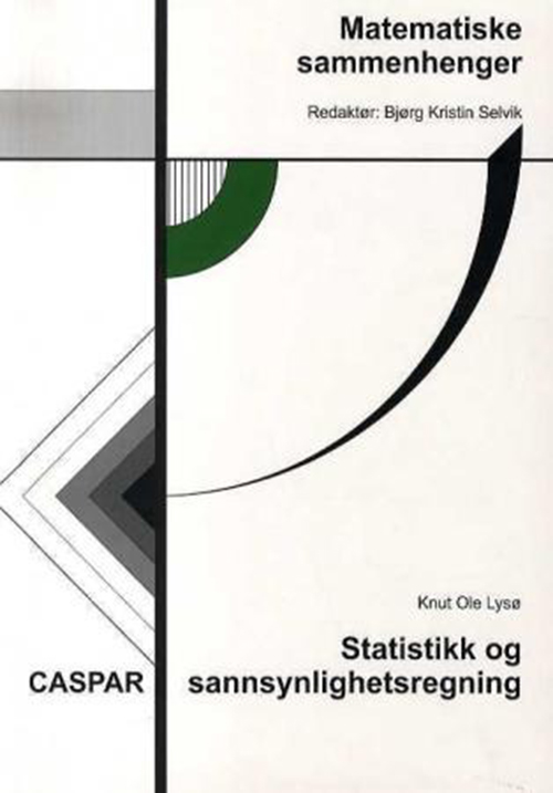 Matematiske sammenhenger. Statistikk og sannsynlighetsregning  (2.utg.)