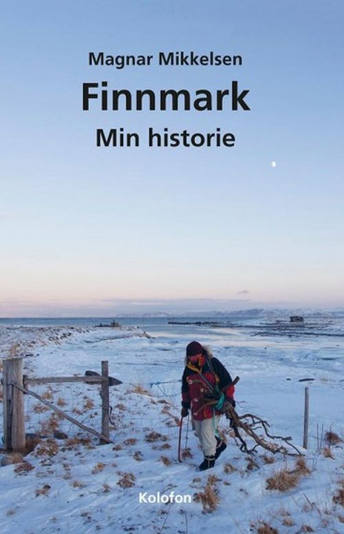 Finnmark : min historie : en sjølbiografisk litterær antologi