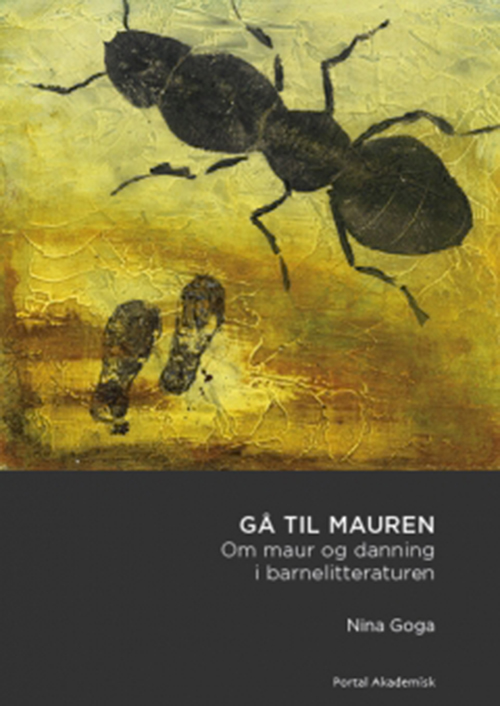 Gå til mauren : om maur og danning i barnelitteraturen