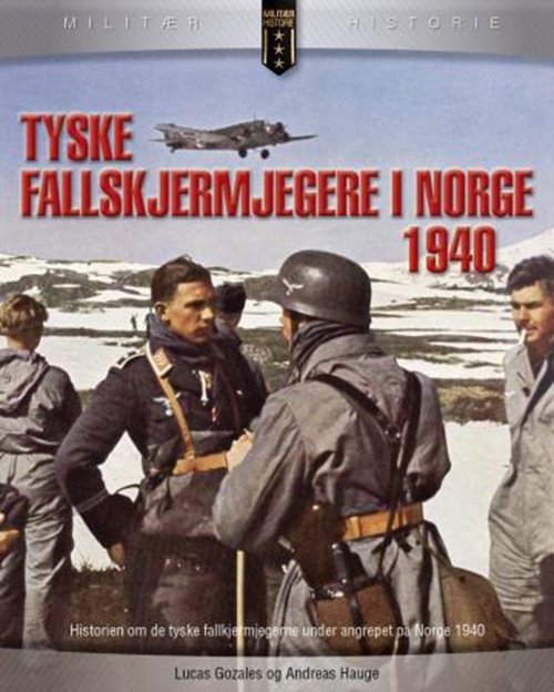 Tyske fallskjermjegere i Norge 1940 : tyske luftbårne operasjoner i Danmark og Norge