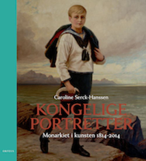 Kongelige portretter : monarkiet i kunsten 1814-2014