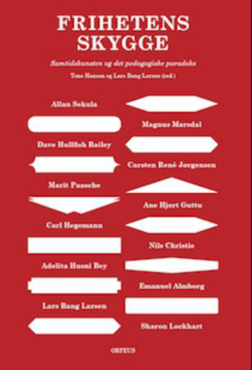 Frihetens skygge : samtidskunsten og det pedagogiske paradoks