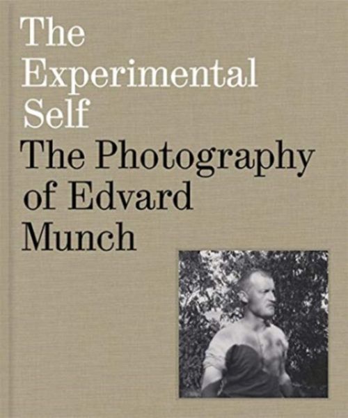 The experimental self : the photography of Edvard Munch