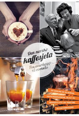Den norske kaffesjela : fra svartkopp til cortado