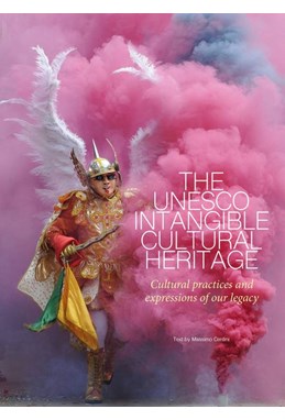 UNESCO Intangible Cultural Heritage, The: Cultural Practices and Expressions of our Legacy (HB)