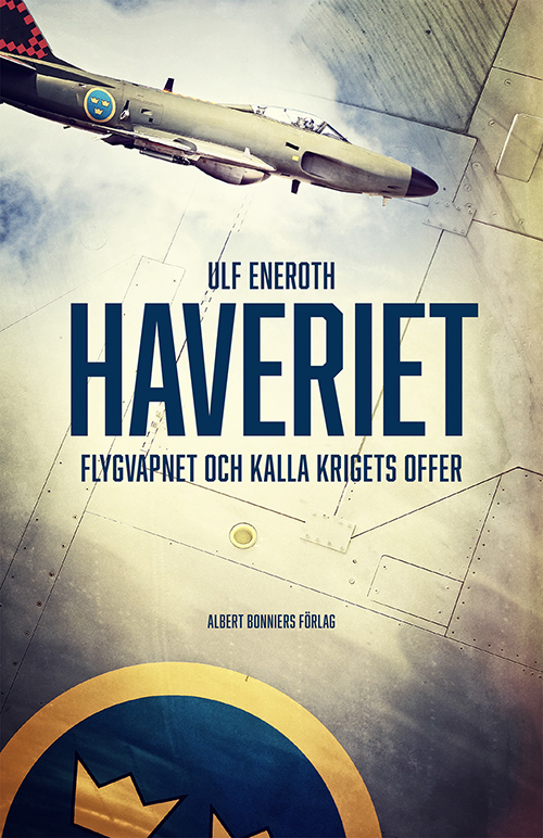 Havariet : flygvapnet och kalla krigets offer