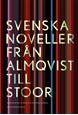 Svenska noveller : från Almqvist till Stoor