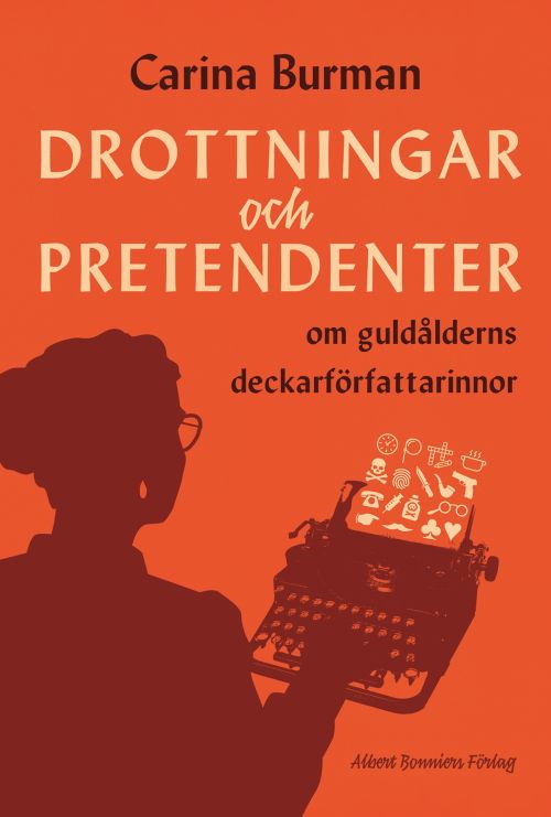 Drottningar och pretendenter : om guldålderns deckarförfattarinnar