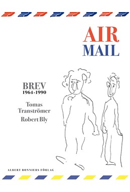 Air mail : brev 1964-1990 / Tomas Tranströmer, Robert Bly