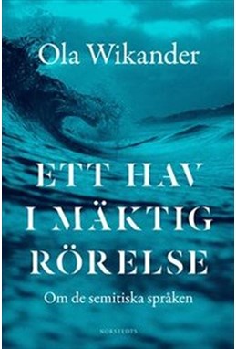 Ett hav i mäktig rörelse : om de semitiska språken