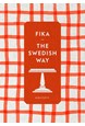 Fika : the Swedish way