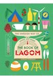 The book of lagom : the Swedish way of living just right