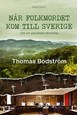 När folkmordet kom till Sverige : om en advokats dilemma