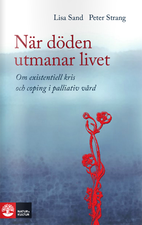 När döden utmanar livet : om existentiell kris och coping i palliativ vård