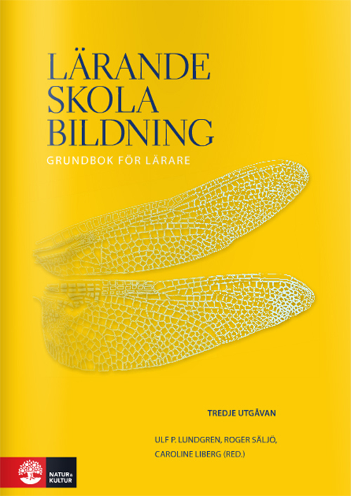 Lärande, skola, bildning : [grundbok för lärare]  (3.uppl.)