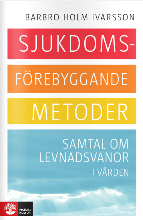 Sjukdomsförebyggande metoder : samtal om levnadsvanor i vården