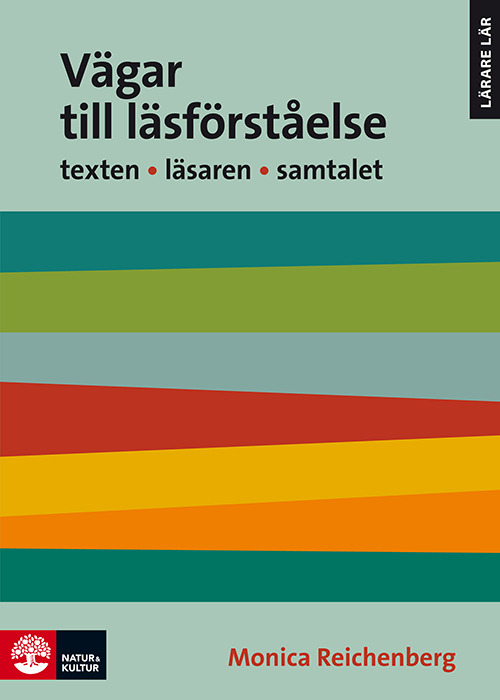 Vägar till läsförståelse : texten, läsaren, samtalet  (2.uppl.)