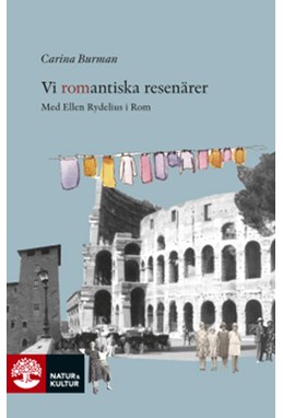 Vi romantiska resenärer : med Ellen Rydelius i Rom