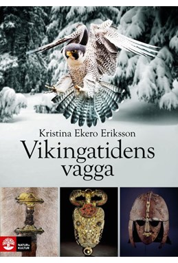 Vikingatidens vagga : i vendeltidens värld