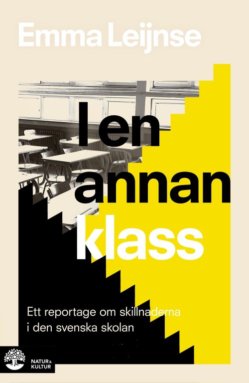 I en annan klass : ett reportage om skillnadernai den svenska skolan