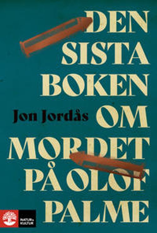 Den sista boken om mordet på Olof Palme : reportage
