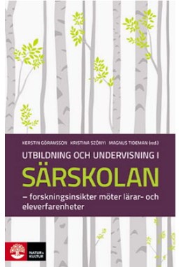 Utbildning och undervisning i särskolan : forskningsinsikter möter lärar- och eleverfarenheter