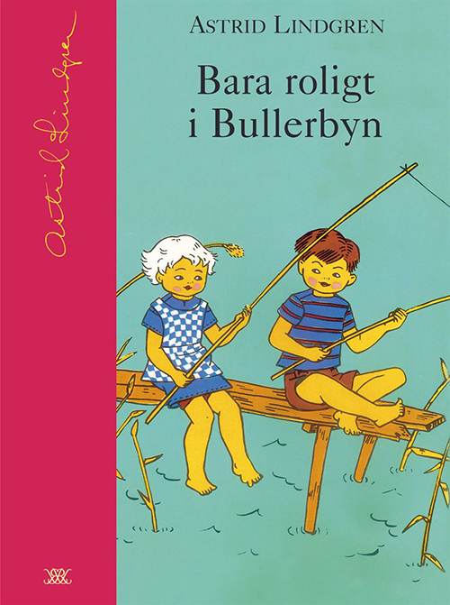 Bara roligt i Bullerbyn / ill.: Ingrid  Vang Nyman