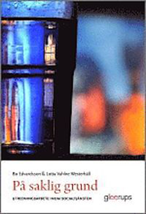 På saklig grund : utredningsarbete inom socialtjänsten