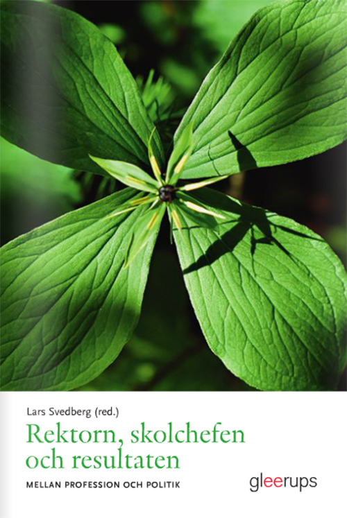 Rektorn, skolchefen och resultaten : mellan profession och politik