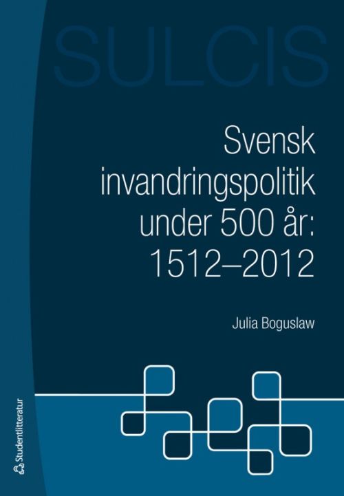 Svensk invandringspolitik under 500 år : 1512-2012