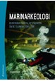 Marinarkeologi : en introduktion till vetenskapen om det sjunkna förflutna