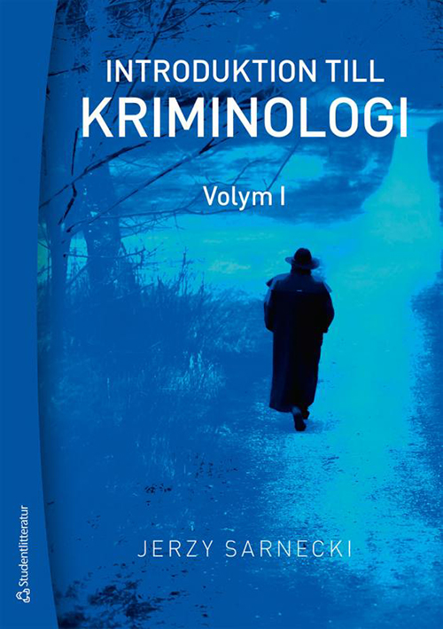 Introduktion till kriminologi. 1, Brottslighetens omfattning, karaktär och orsaker  (3.uppl.)