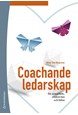 Coachande ledarskap : för samarbete, effektivitet och hälsa
