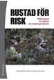 Rustad för risk : riskpsykologi för militärer och insatspersonal