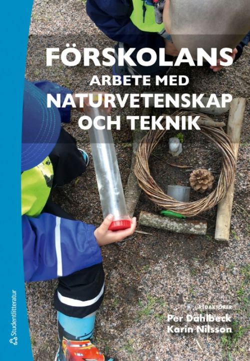 Förskolans arbete med natur och teknik