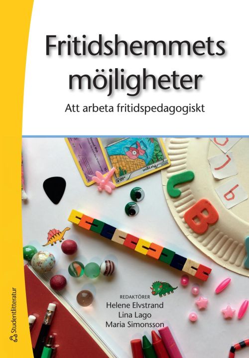 Fritidshemmets möjligheter : att arbeta fritidspedagogiskt