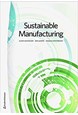 Sustainable manufacturing : why and how to improve environmental performance