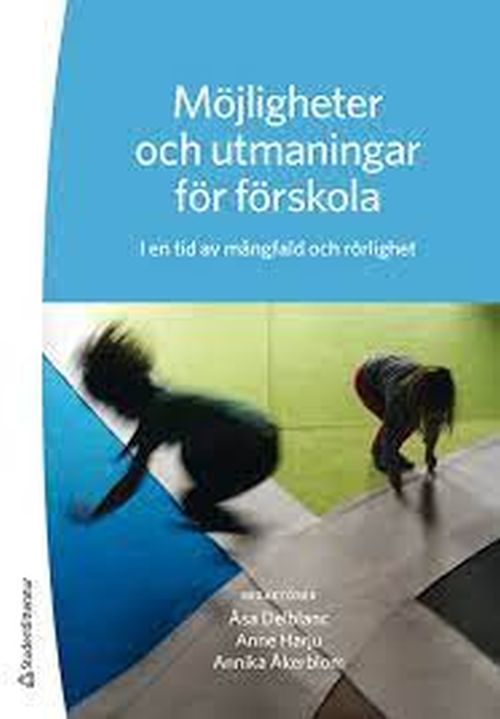 Möjligheter och utmaningar för förskola : i en tid av mångfald och rörlighet