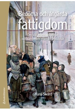Bedöma och åtgärda fattigdom : om välfärdens skiljelinjer och samhällets yttersta skyddsnät