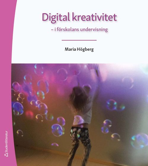 Digital kreativitet : i förskolans undervisning