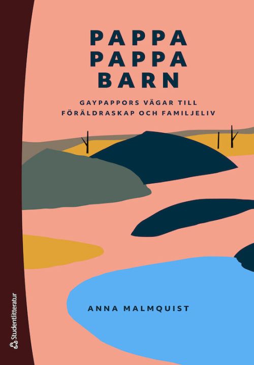 Pappa, pappa, barn : gaypappors vägar till föräldraskap och familjeliv
