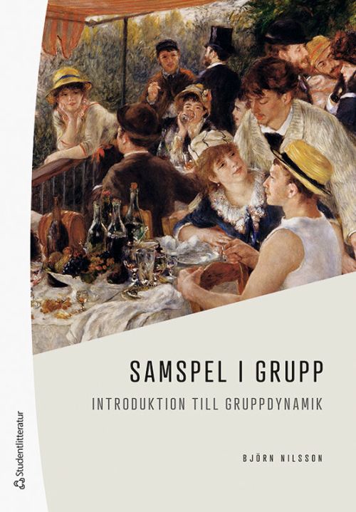 Samspel i grupp : introduktion till gruppdynamik  (3. uppl.)